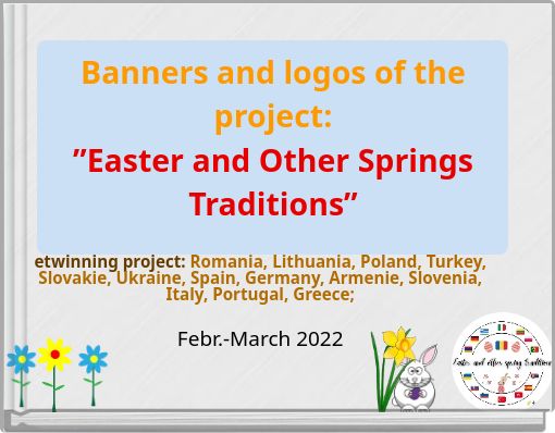Banners and logos of the project: ”Easter and Other Springs Traditions”