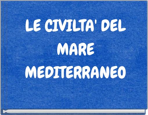 LE CIVILTA' DEL MARE MEDITERRANEO