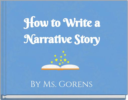 How to Write a Narrative Story