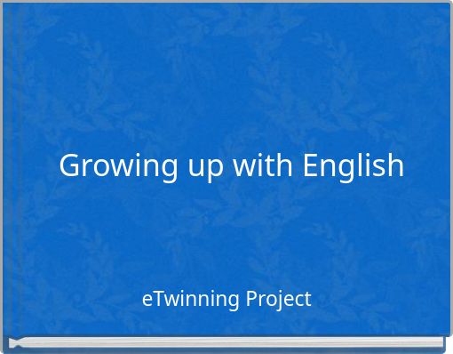 Growing up with English