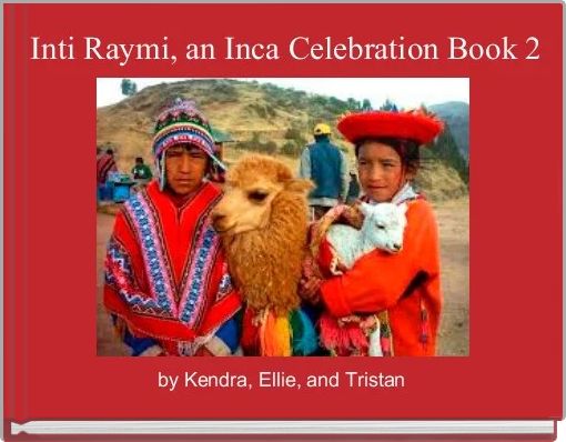  Inti Raymi, an Inca Celebration Book 2