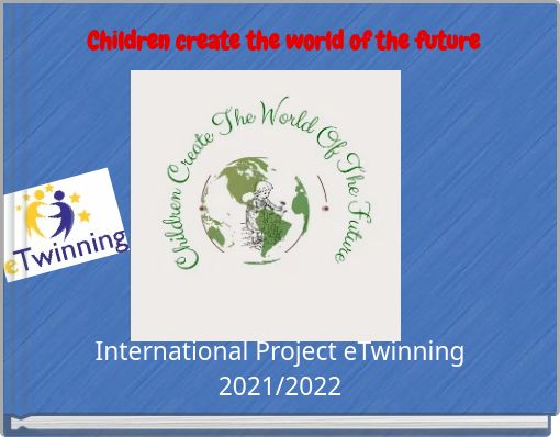 Children create the world of the future