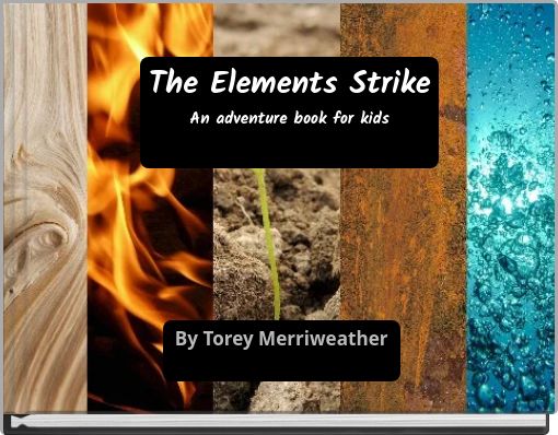 Front cover of 'The Elements Strike An adventure book for kids' 