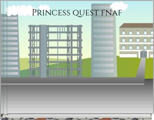 Princess quest fnaf