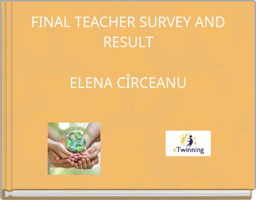 Book Cover for: FINAL TEACHER SURVEY AND RESULT ELENA CÎRCEANU