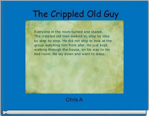 The Crippled Old Guy