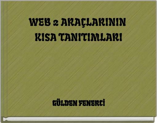 WEB 2 ARA&Ccedil;LARININ KISA TANITIMLARI