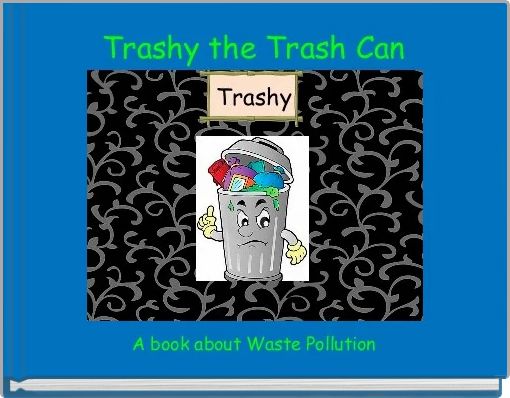 Front cover of 'Trashy the Trash Can' 