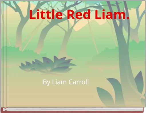 Little Red Liam.