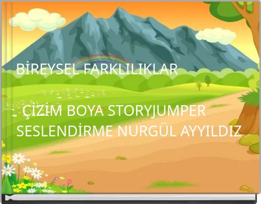 BİREYSEL FARKLILIKLAR ÇİZİM BOYA STORYJUMPER SESLENDİRME NURGÜL AYYILDIZ