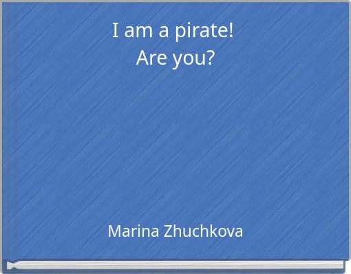 I am a pirate! Are you?