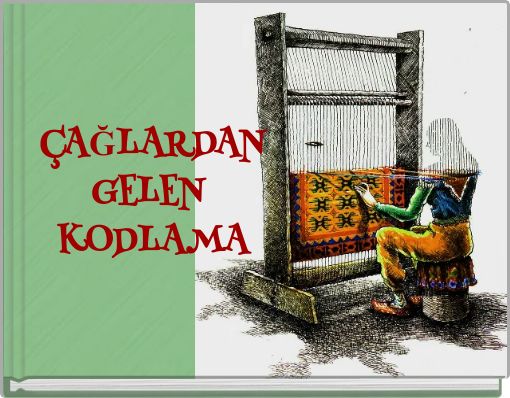 ÇAĞLARDAN GELEN KODLAMA