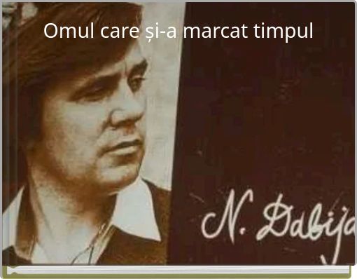 Omul care și-a marcat timpul