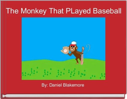 The Monkey That PLayed Baseball