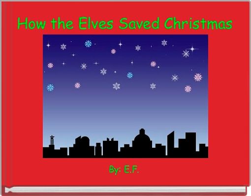Front cover of 'How the Elves Saved Christmas ' 