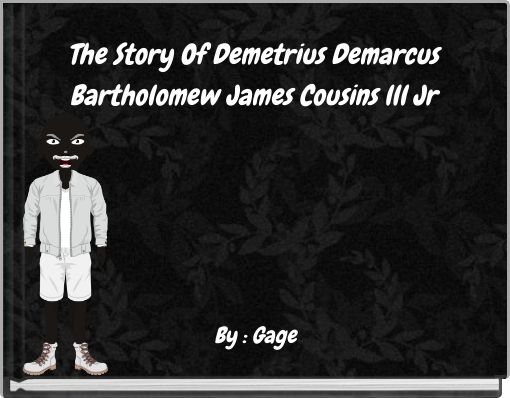 Book Cover for: The Story Of Demetrius Demarcus Bartholomew James Cousins lll Jr
