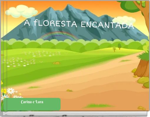 A fLORESTA ENCANTADA