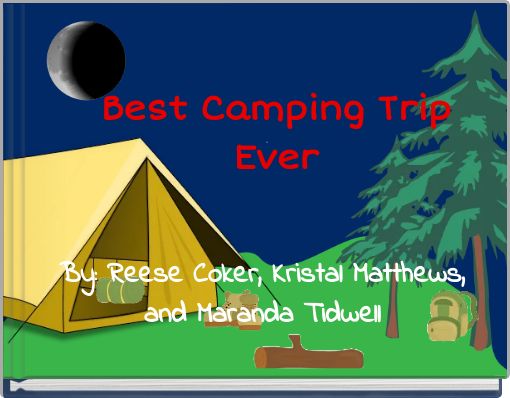 Best Camping Trip Ever