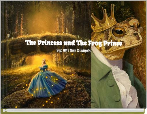 Front cover of 'The Princess and The Frog Prince by: Alfi Nur Diniyah' 