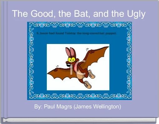 The Good, the Bat, and the Ugly 