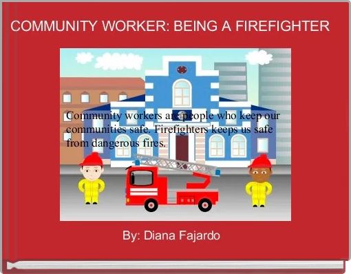 Front cover of 'COMMUNITY WORKER: BEING A FIREFIGHTER ' 