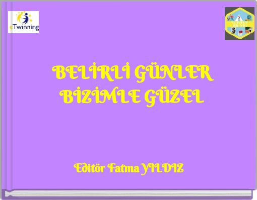 BELİRLİ GÜNLER BİZİMLE GÜZEL