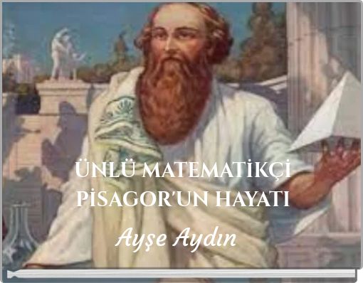 ÜNLÜ MATEMATİKÇİ PİSAGOR'UN HAYATI