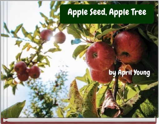 Apple Seed, Apple Tree