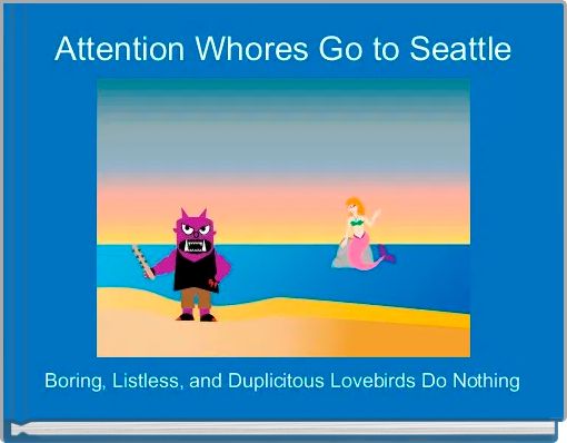 Front cover of 'Attention Whores Go to Seattle' 