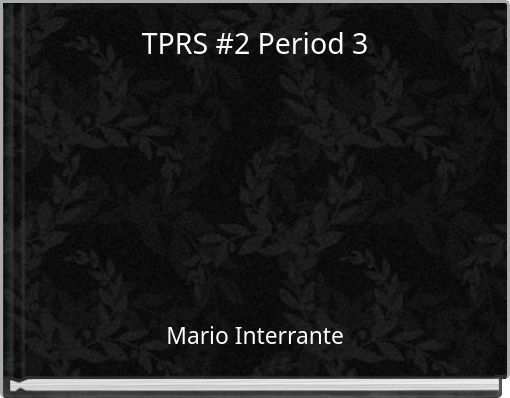 TPRS #2 Period 3