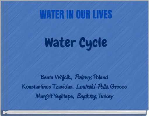 WATER IN OUR LIVES Water Cycle