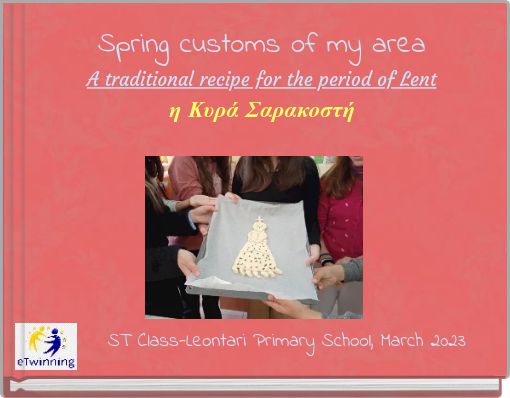 Spring customs of my area A traditional recipe for the period of Lent η Κυρά Σαρακοστή