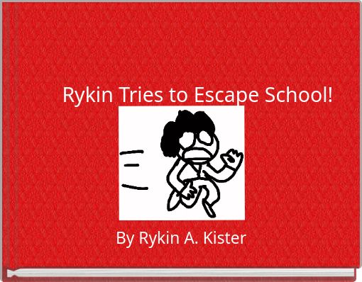 Rykin Tries to Escape School!