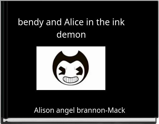 bendy and Alice in the ink demon