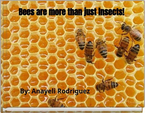 Bees are more than just insects!