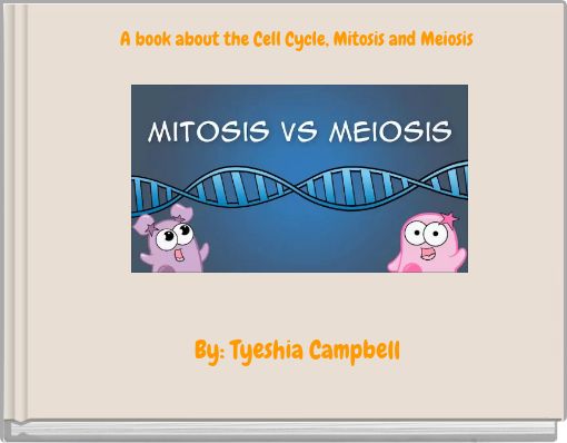 A book about the Cell Cycle, Mitosis and Meiosis