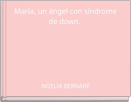 Front cover of 'María, un ángel con síndrome de down.' 