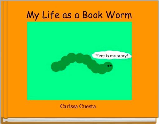 My Life as a Book Worm