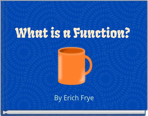 What is a Function?
