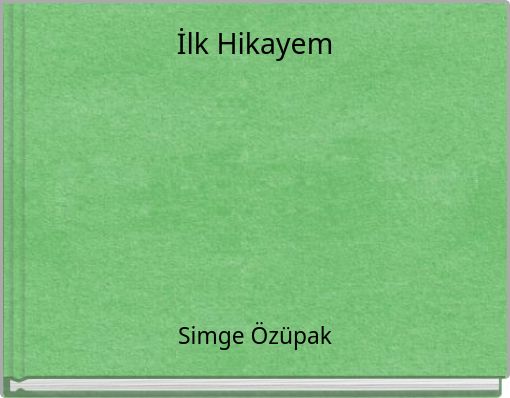 İlk Hikayem