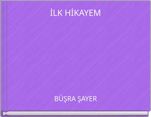 İLK HİKAYEM
