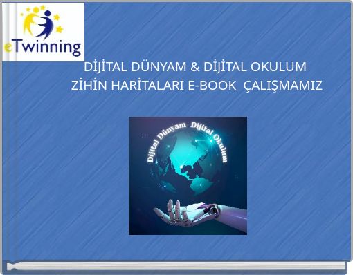 DİJİTAL DÜNYAM & DİJİTAL OKULUM ZİHİN HARİTALARI E-BOOK ÇALIŞMAMIZ