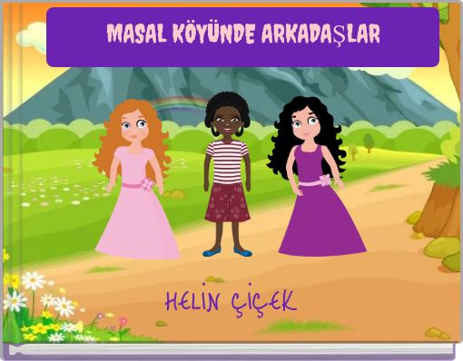 MASAL KÖYÜNDE ARKADAŞLAR