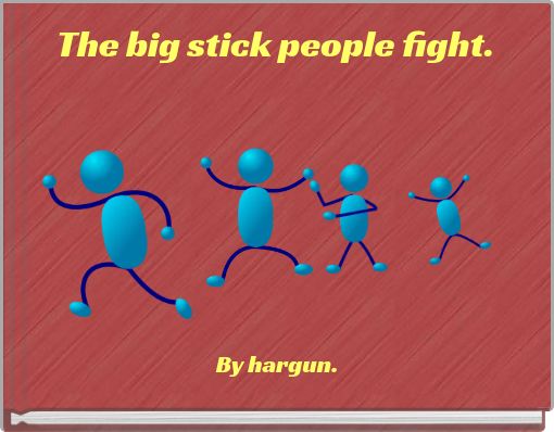 The big stick people fight.
