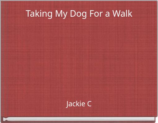 Taking My Dog For a Walk
