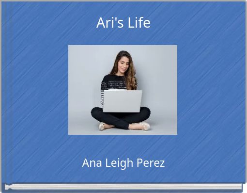 Ari's Life