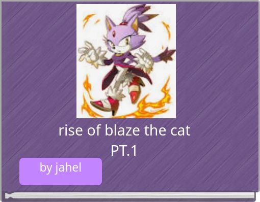 rise of blaze the cat PT.1