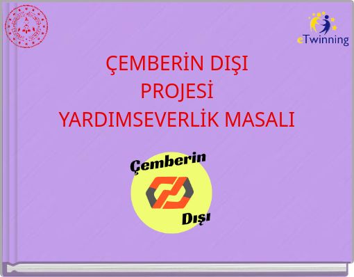 ÇEMBERİN DIŞI PROJESİ YARDIMSEVERLİK MASALI