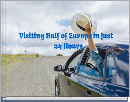 Visiting Half of Europe in just 24 Hours