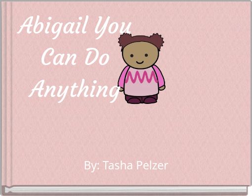Abigail You Can Do Anything